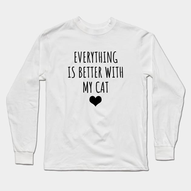 Everything is better with my cat Long Sleeve T-Shirt by LunaMay